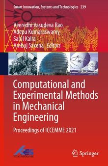 Computational and Experimental Methods in Mechanical Engineering: Proceedings of ICCEMME 2021 (Smart Innovation, Systems and Technologies, 239)