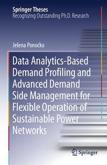 Data Analytics-Based Demand Profiling and Advanced Demand Side Management for Flexible Operation of Sustainable Power Networks (Springer Theses)