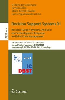 Decision Support Systems XI: Decision Support Systems, Analytics and Technologies in Response to Global Crisis Management (Lecture Notes in Business Information Processing)
