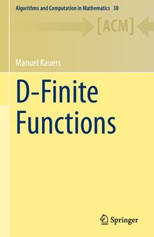 D-Finite Functions (Algorithms and Computation in Mathematics, 30)