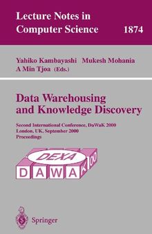 Data Warehousing and Knowledge Discovery: Second International Conference, DaWaK 2000 London, UK, September 4-6, 2000 Proceedings (Lecture Notes in Computer Science, 1874)
