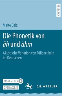 Die Phonetik von äh und ähm: Akustische Variation von Füllpartikeln im Deutschen (German Edition)