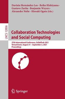 Collaboration Technologies and Social Computing: 27th International Conference, CollabTech 2021, Virtual Event, August 31 – September 3, 2021, ... Applications, incl. Internet/Web, and HCI)