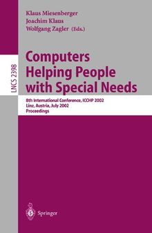 Computers Helping People with Special Needs: 8th International Conference, ICCHP 2002, Linz, Austria, July 15-20, Proceedings (Lecture Notes in Computer Science, 2398)