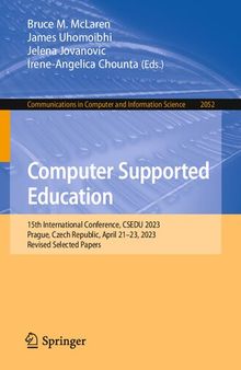 Computer Supported Education: 15th International Conference, CSEDU 2023, Prague, Czech Republic, April 21–23, 2023, Revised Selected Papers (Communications in Computer and Information Science)