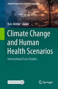 Climate Change and Human Health Scenarios: International Case Studies (Global Perspectives on Health Geography)