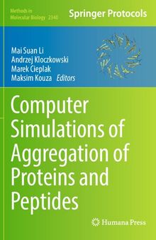 Computer Simulations of Aggregation of Proteins and Peptides (Methods in Molecular Biology, 2340)