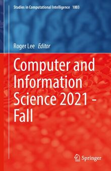 Computer and Information Science 2021 - Fall (Studies in Computational Intelligence, 1003)