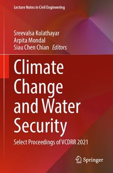 Climate Change and Water Security: Select Proceedings of VCDRR 2021 (Lecture Notes in Civil Engineering, 178)