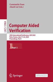 Computer Aided Verification: 35th International Conference, CAV 2023, Paris, France, July 17–22, 2023, Proceedings, Part I (Lecture Notes in Computer Science)