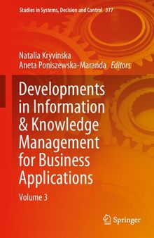 Developments in Information & Knowledge Management for Business Applications: Volume 3 (Studies in Systems, Decision and Control, 377)