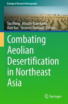 Combating Aeolian Desertification in Northeast Asia (Ecological Research Monographs)