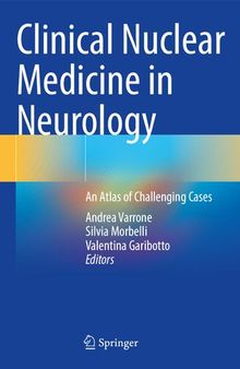 Clinical Nuclear Medicine in Neurology: An Atlas of Challenging Cases