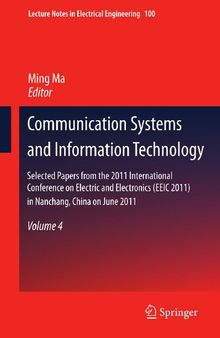 Communication Systems and Information Technology: Selected Papers from the 2011 International Conference on Electric and Electronics (EEIC 2011) in ... Notes in Electrical Engineering, 100)