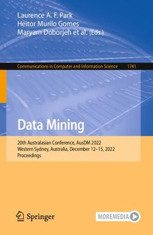 Data Mining: 20th Australasian Conference, AusDM 2022, Western Sydney, Australia, December 12–15, 2022, Proceedings (Communications in Computer and Information Science)