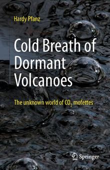 Cold Breath of Dormant Volcanoes: The Unknown World of CO2 Mofettes