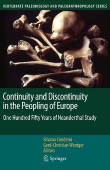 Continuity and Discontinuity in the Peopling of Europe: One Hundred Fifty Years of Neanderthal Study (Vertebrate Paleobiology and Paleoanthropology)
