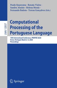 Computational Processing of the Portuguese Language: 14th International Conference, PROPOR 2020, Evora, Portugal, March 2–4, 2020, Proceedings (Lecture Notes in Computer Science, 12037)