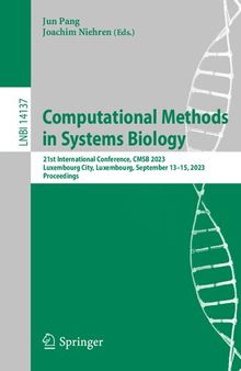 Computational Methods in Systems Biology: 21st International Conference, CMSB 2023, Luxembourg City, Luxembourg, September 13–15, 2023, Proceedings (Lecture Notes in Bioinformatics)