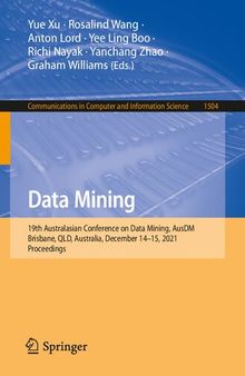 Data Mining: 19th Australasian Conference on Data Mining, AusDM 2021, Brisbane, QLD, Australia, December 14-15, 2021, Proceedings (Communications in Computer and Information Science)