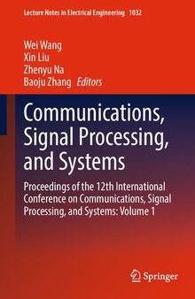 Communications, Signal Processing, and Systems: Proceedings of the 12th International Conference on Communications, Signal Processing, and Systems