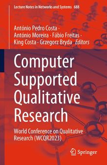 Computer Supported Qualitative Research: World Conference on Qualitative Research (WCQR2023) (Lecture Notes in Networks and Systems)