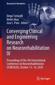 Converging Clinical and Engineering Research on Neurorehabilitation IV: Proceedings of the 5th International Conference on Neurorehabilitation ... 13–16, 2020 (Biosystems & Biorobotics, 28)
