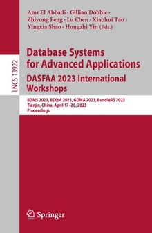 Database Systems for Advanced Applications. DASFAA 2023 International Workshops: BDMS 2023, BDQM 2023, GDMA 2023, BundleRS 2023, Tianjin, China, April ... (Lecture Notes in Computer Science)