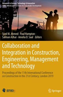 Collaboration and Integration in Construction, Engineering, Management and Technology: Proceedings of the 11th International Conference on ... in Science, Technology & Innovation)