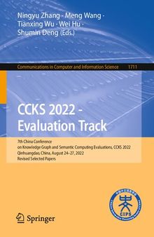 CCKS 2022 - Evaluation Track: 7th China Conference on Knowledge Graph and Semantic Computing Evaluations, CCKS 2022, Qinhuangdao, China, August 24–27, ... in Computer and Information Science)