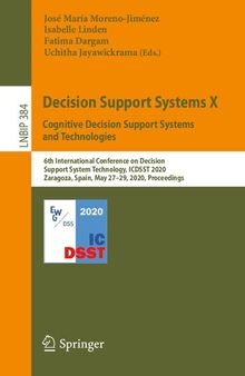 Decision Support Systems X: Cognitive Decision Support Systems and Technologies: 6th International Conference on Decision Support System Technology, ... Notes in Business Information Processing)
