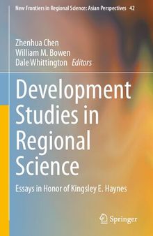 Development Studies in Regional Science: Essays in Honor of Kingsley E. Haynes (New Frontiers in Regional Science: Asian Perspectives, 42)
