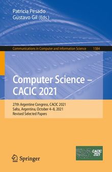 Computer Science – CACIC 2021: 27th Argentine Congress, CACIC 2021, Salta, Argentina, October 4–8, 2021, Revised Selected Papers (Communications in Computer and Information Science)
