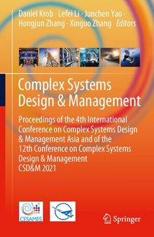 Complex Systems Design & Management: Proceedings of the 4th International Conference on Complex Systems Design & Management Asia and of the 12th ... Systems Design & Management CSD&M 2021