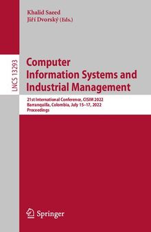 Computer Information Systems and Industrial Management: 21st International Conference, CISIM 2022, Barranquilla, Colombia, July 15–17, 2022, Proceedings (Lecture Notes in Computer Science)