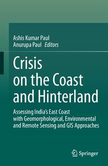 Crisis on the Coast and Hinterland: Assessing India’s East Coast with Geomorphological, Environmental and Remote Sensing and GIS Approaches