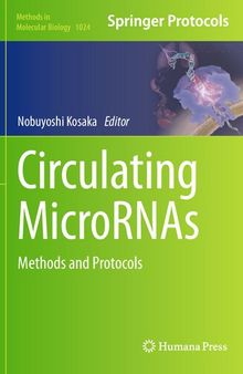 Circulating MicroRNAs: Methods and Protocols (Methods in Molecular Biology, 1024)