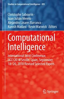 Computational Intelligence: International Joint Conference, IJCCI 2018 Seville, Spain, September 18–20, 2018 Revised Selected Papers (Studies in Computational Intelligence, 893)