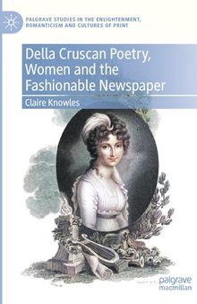 Della Cruscan Poetry, Women and the Fashionable Newspaper (Palgrave Studies in the Enlightenment, Romanticism and Cultures of Print)