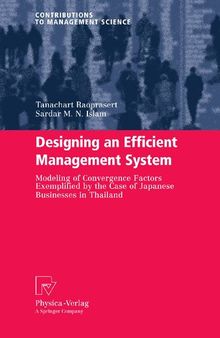 Designing an Efficient Management System: Modeling of Convergence Factors Exemplified by the Case of Japanese Businesses in Thailand (Contributions to Management Science)