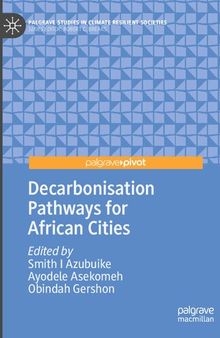 Decarbonisation Pathways for African Cities (Palgrave Studies in Climate Resilient Societies)