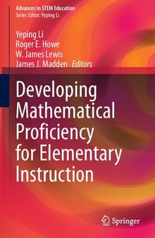 Developing Mathematical Proficiency for Elementary Instruction (Advances in STEM Education)