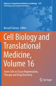 Cell Biology and Translational Medicine, Volume 16: Stem Cells in Tissue Regeneration, Therapy and Drug Discovery (Advances in Experimental Medicine and Biology, 1387)