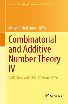 Combinatorial and Additive Number Theory IV: CANT, New York, USA, 2019 and 2020 (Springer Proceedings in Mathematics & Statistics, 347)
