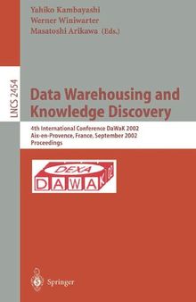 Data Warehousing and Knowledge Discovery: 4th International Conference, DaWaK 2002, Aix-en-Provence, France, September 4-6, 2002. Proceedings (Lecture Notes in Computer Science, 2454)