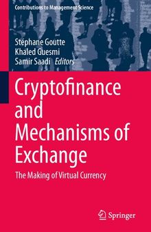 Cryptofinance and Mechanisms of Exchange: The Making of Virtual Currency (Contributions to Management Science)