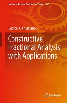 Constructive Fractional Analysis with Applications (Studies in Systems, Decision and Control, 362)
