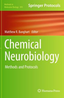 Chemical Neurobiology: Methods and Protocols (Methods in Molecular Biology, 995)