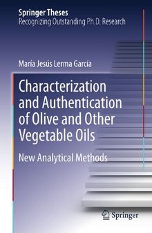 Characterization and Authentication of Olive and Other Vegetable Oils: New Analytical Methods (Springer Theses)