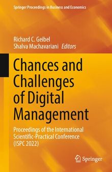 Chances and Challenges of Digital Management: Proceedings of the International Scientific-Practical Conference (ISPC 2022) (Springer Proceedings in Business and Economics)